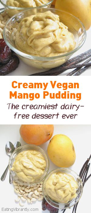 Creamy Vegan Mango Pudding - Send your taste buds into raptures of delight with the creamiest dairy-free dessert ever @ Eating Vibrantly