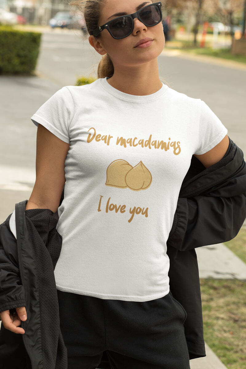 Dear Macadamias I Love You T-Shirt